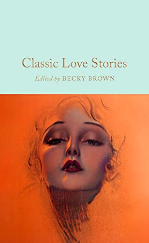 Classic Love Stories (Macmillan Collector’s Library)