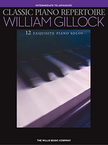 Classic Piano Repertoire: 12 Exquisite Piano Solos: Intermediate to Advanced