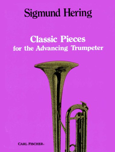 Classic Pieces for the Advancing Trumpeter Classic Pieces for the Advancing Trumpeter
