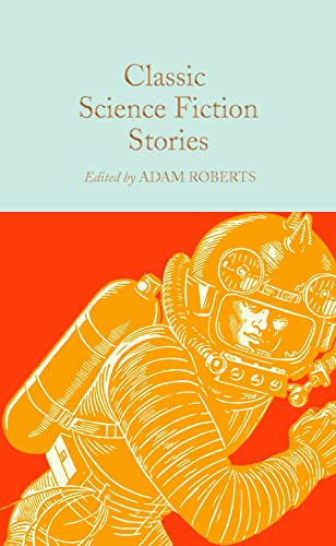 Classic Science Fiction Stories (Macmillan Collector's Library, 323)
