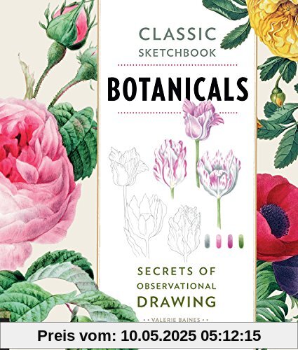 Classic Sketchbook: Botanicals: Secrets of Observational Drawing Classic Sketchbook: Botanicals: Secrets of Observational Drawing