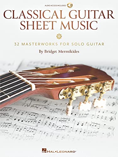 Classical Guitar Sheet Music: 32 Masterworks for Solo Guitar Classical Guitar Sheet Music: 32 Masterworks for Solo Guitar von Hal Leonard