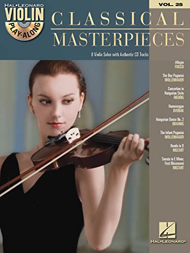 Classical Masterpieces [With CD (Audio)] (Violin Play-along, Band 25): 8 Violin Solos With Authentic Cd Tracks (Violin Play-along, 25, Band 25)