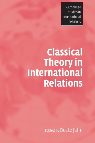 Classical Theory in International Relations (Cambridge Studies in International Relations)