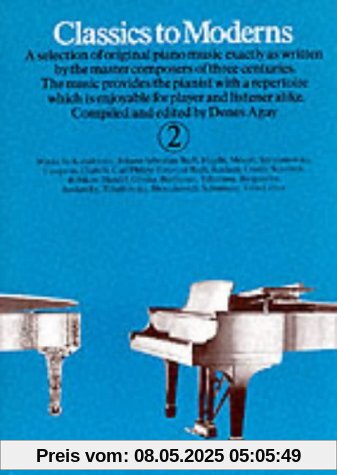 Classics to Moderns 2. Klavier: Bk. 2