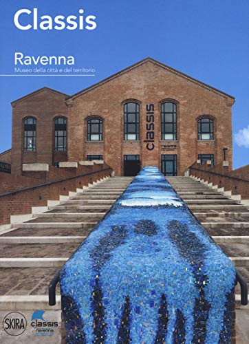 Classis Ravenna. Museo della città e del territorio (Guide) von GUIDE