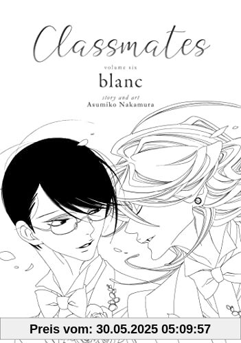 Classmates Vol. 6: blanc (Classmates: Dou kyu sei, Band 6)