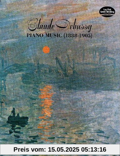 Claude Debussy Piano Music 1888-1905 (Dover Music for Piano)