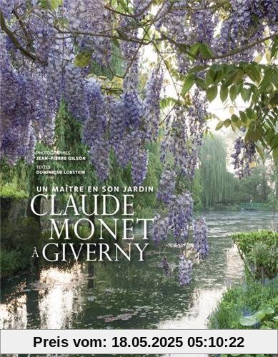 Claude Monet à Giverny : Un maître et son jardin