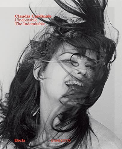 Claudia Cardinale. L'indomabile-The indomitable. Ediz. illustrata von Electa