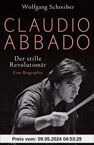 Claudio Abbado: Der stille Revolutionär