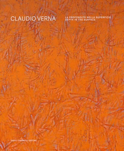 Claudio Verna. La profondità nella superficie-Depth in the surface. Ediz. bilingue Claudio Verna. La profondità nella superficie-Depth in the surface. Ediz. bilingue von Dario Cimorelli Editore