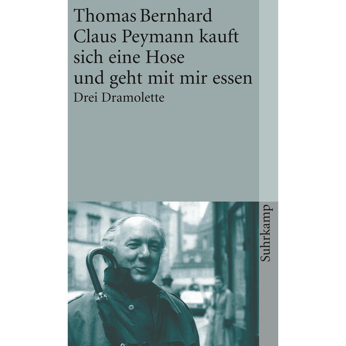 Claus Peymann kauft sich eine Hose und geht mit mir essen von Suhrkamp Verlag