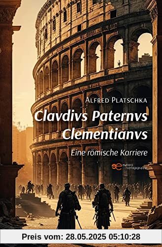 Clavdivs Paternvs Clementianvs: Eine römische Karriere (Universum)
