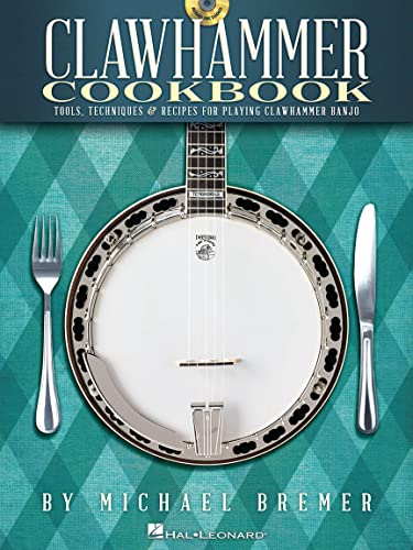 Clawhammer Cookbook - Tools, Techniques & Recipes For Playing Clawhammer Banjo: Noten, TABULATUR für Banjo von Hal Leonard