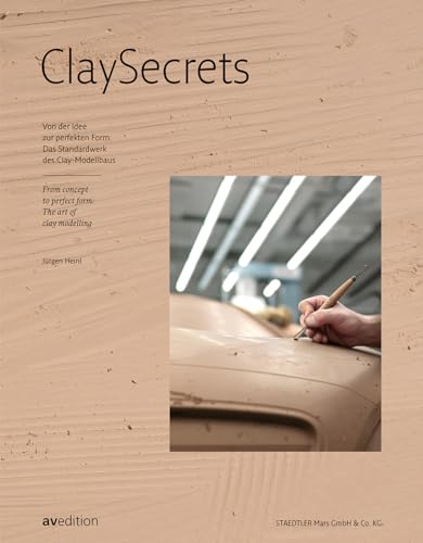 ClaySecrets – Von der Idee zur perfekten Form: Das große Standardwerk des Clay-Modellbaus von avedition