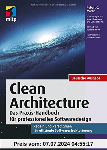 Clean Architecture - Gute Softwarearchitekturen: Das Praxis-Handbuch für professionelles Softwaredesign. Regeln und Paradigmen für effiziente Softwarestrukturierung. (mitp Professional)