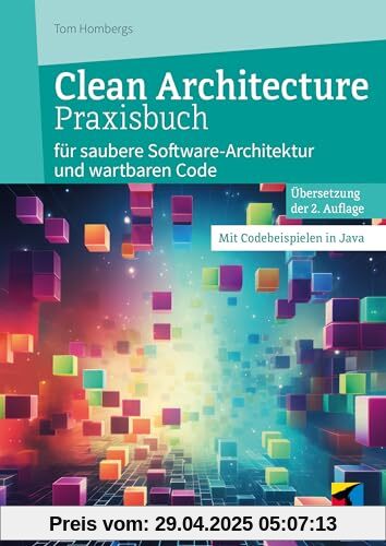 Clean Architecture Praxisbuch: für saubere Software-Architektur und wartbaren Code. Mit Codebeispielen in Java (mitp Professional)