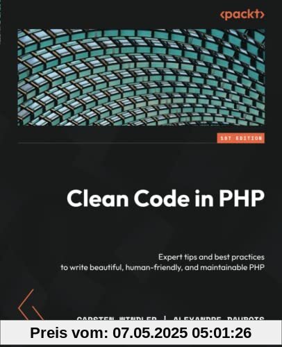 Clean Code in PHP: Expert tips and best practices to write beautiful, human-friendly, and maintainable PHP