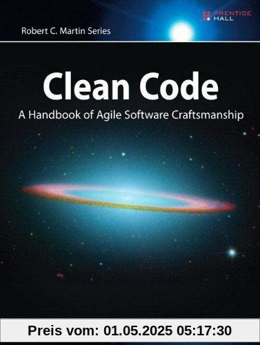 Clean Code: A Handbook of Agile Software Craftsmanship (Robert C. Martin)