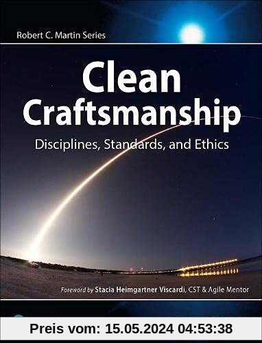 Clean Craftsmanship: Disciplines, Standards, and Ethics (Robert C. Martin)