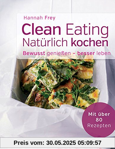 Clean Eating - natürlich kochen