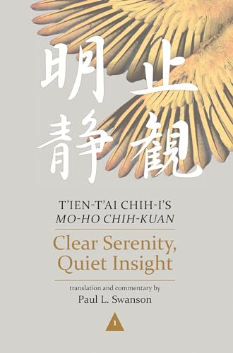 Clear Serenity, Quiet Insight: T’ien-t’ai Chih-i’s Mo-ho Chih-kuan (Nanzan Library of Asian Religion and Culture) von University of Hawaii Press