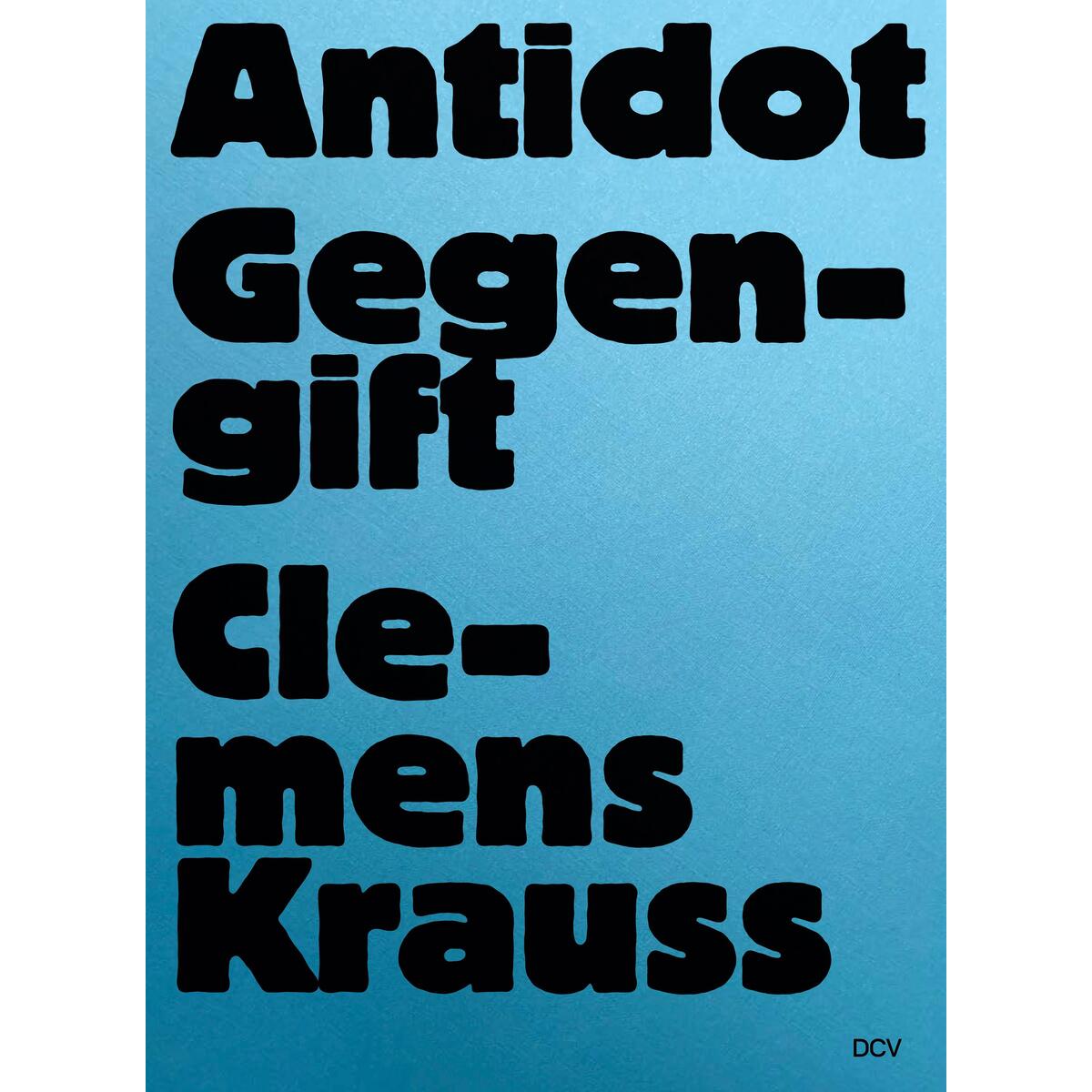 Clemens Krauss - Antidot | Gegengift von Dr. Cantz&#039;sche Verlagsges