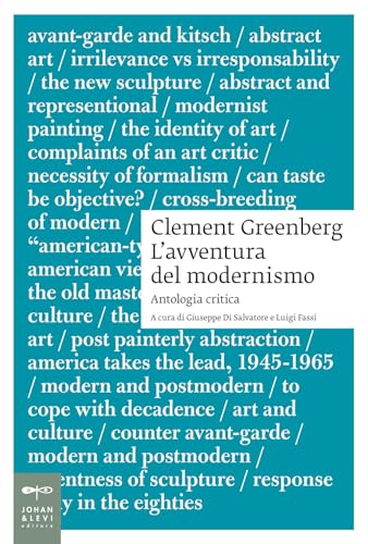 Clement Greenberg. L'avventura del modernismo. Antologia critica (Saggistica d'arte) von Johan & Levi