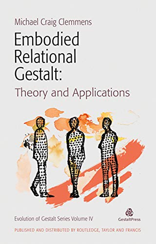 Embodied Relational Gestalt: Theories and Applications (Evolution of Gestalt, Band 4)