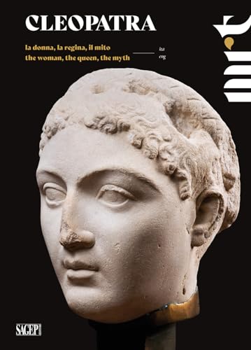 Cleopatra. La donna, la regina, il mito-The woman, the queen, the myth. Catalogo della mostra (Torino, 23 novembre 2024-23 marzo 2025). Ediz. bilingue von SAGEP