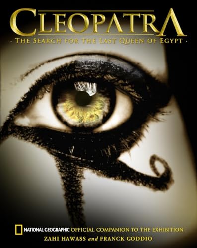 Cleopatra: The Search for the Last Queen of Egypt Cleopatra: The Search for the Last Queen of Egypt