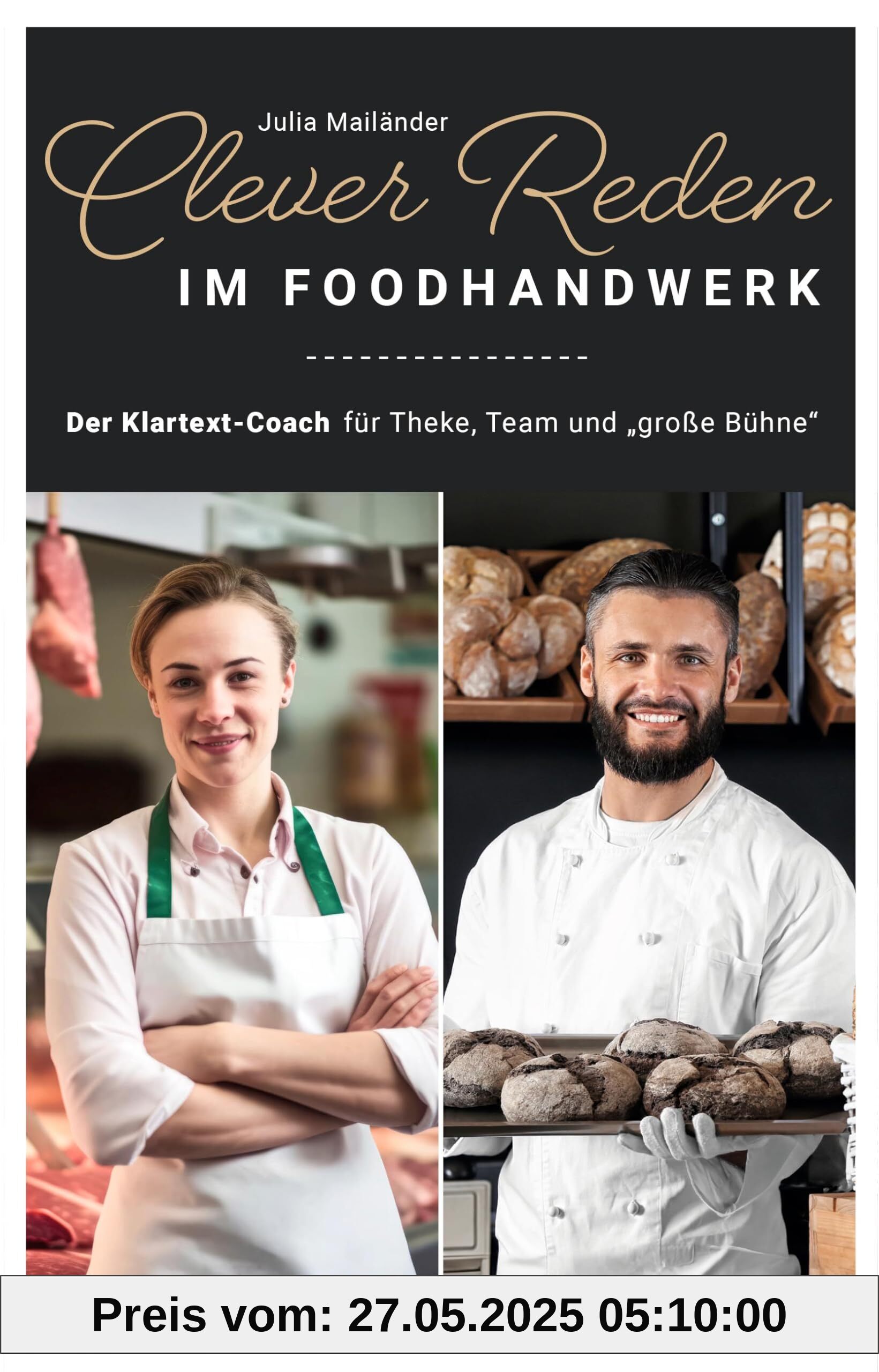 Clever reden im Foodhandwerk: Der Klartext-Coach für Theke, Team und „große Bühne“