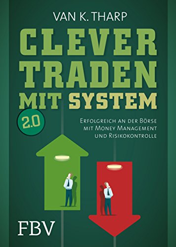 Clever traden mit System 2.0: Erfolgreich an der Börse mit Money Management und Risikokontrolle von Finanzbuch Verlag