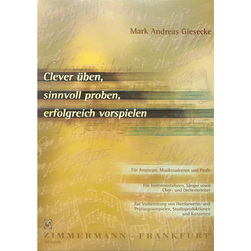 Clever üben sinnvoll proben erfolgreich vorspielen Clever üben sinnvoll proben erfolgreich vorspielen