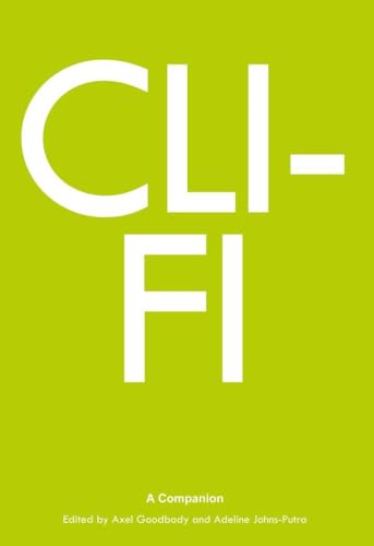 Cli-Fi: A Companion (Genre Fiction and Film Companions, Band 2)