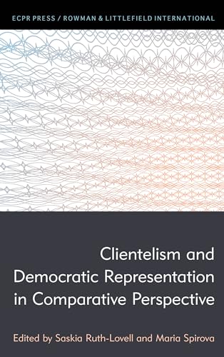 Clientelism and Democratic Representation in Comparative Perspective Clientelism and Democratic Representation in Comparative Perspective von ECPR Press