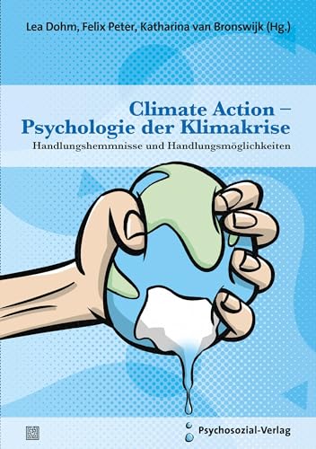 Climate Action – Psychologie der Klimakrise: Handlungshemmnisse und Handlungsmöglichkeiten (Forum Psychosozial)