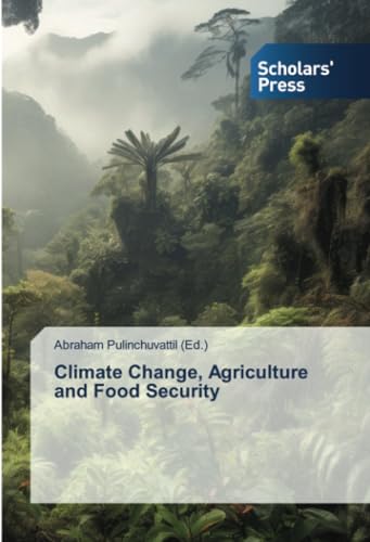Climate Change, Agriculture and Food Security: DE Climate Change, Agriculture and Food Security: DE von Scholars' Press
