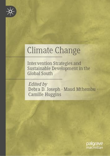 Climate Change: Intervention Strategies and Sustainable Development in the Global South von Palgrave Macmillan