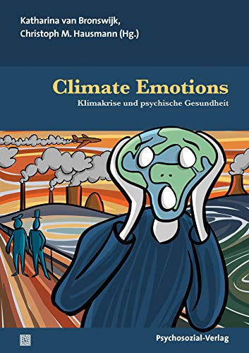 Climate Emotions: Klimakrise und psychische Gesundheit (Forum Psychosozial)