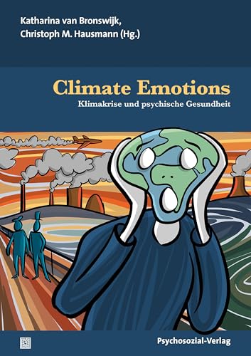 Climate Emotions: Klimakrise und psychische Gesundheit (Forum Psychosozial)