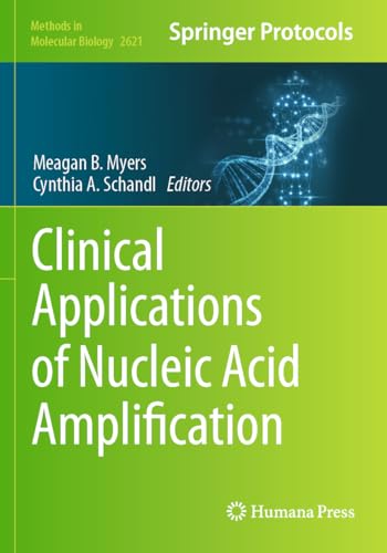 Clinical Applications of Nucleic Acid Amplification (Methods in Molecular Biology, 2621, Band 2621) von Humana