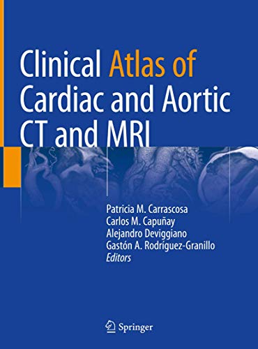 Clinical Atlas of Cardiac and Aortic CT and MRI Clinical Atlas of Cardiac and Aortic CT and MRI von Springer
