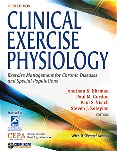 Clinical Exercise Physiology: Exercise Management for Chronic Diseases and Special Populations von Human Kinetics