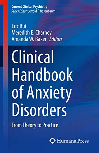 Clinical Handbook of Anxiety Disorders: From Theory to Practice (Current Clinical Psychiatry) von Humana