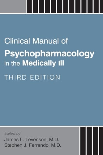 Clinical Manual of Psychopharmacology in the Medically Ill von American Psychiatric Association Publishing