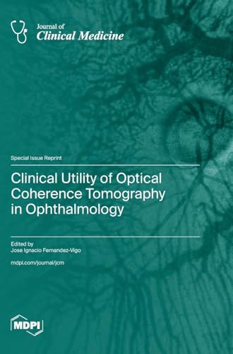Clinical Utility of Optical Coherence Tomography in Ophthalmology von MDPI AG