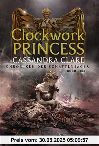 Clockwork Princess: Chroniken der Schattenjäger 3