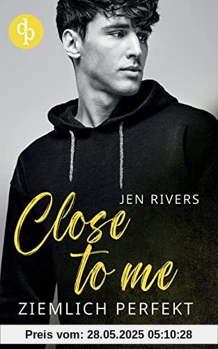 Close to me: Ziemlich perfekt